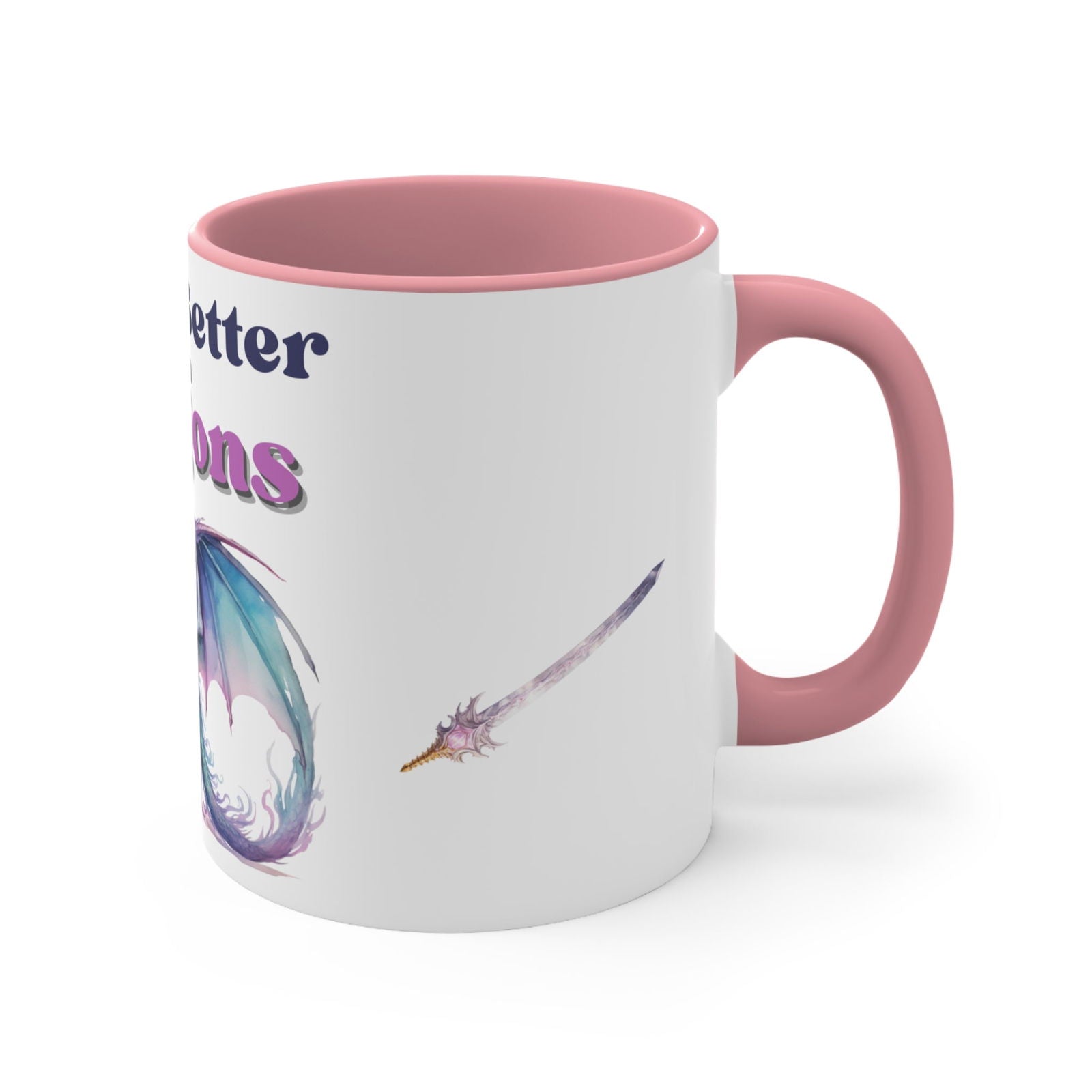 Life is Better with Dragons, Accent Coffee Mug, 11oz - Beaches and Trails Publishing