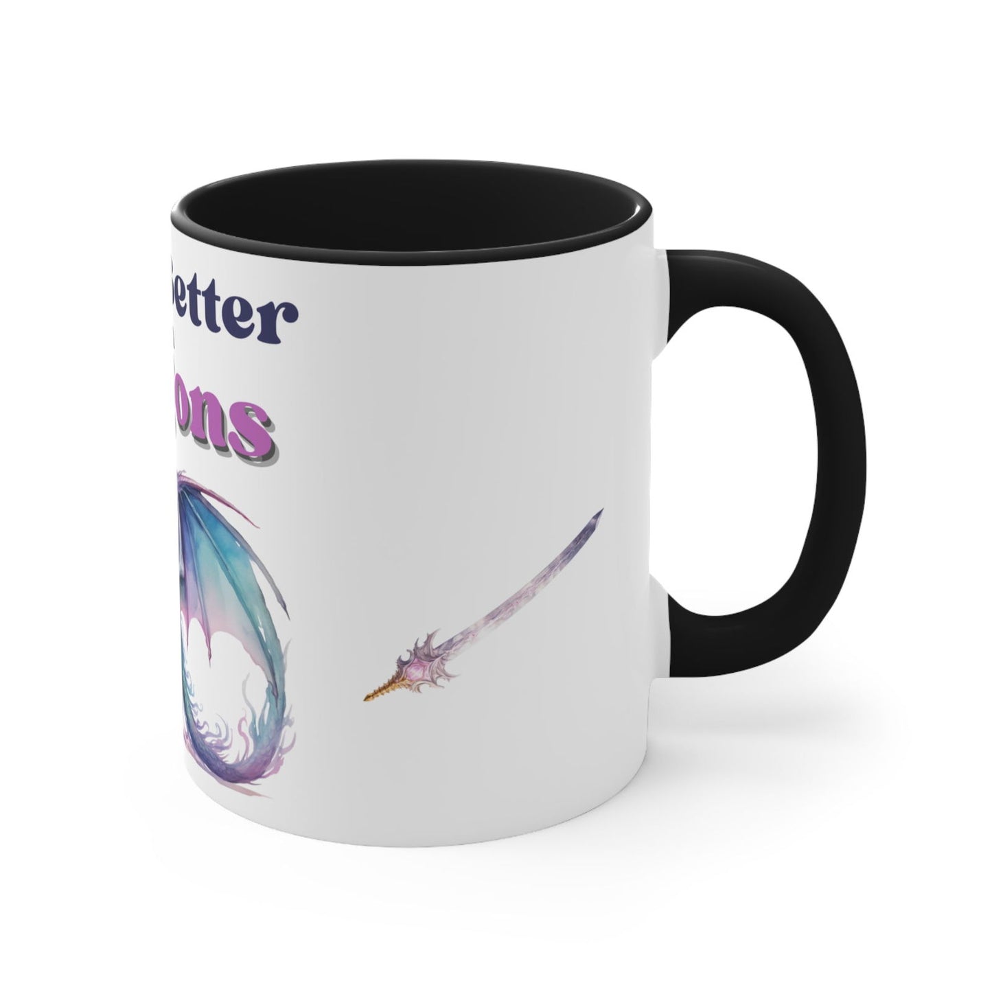 Life is Better with Dragons, Accent Coffee Mug, 11oz - Beaches and Trails Publishing