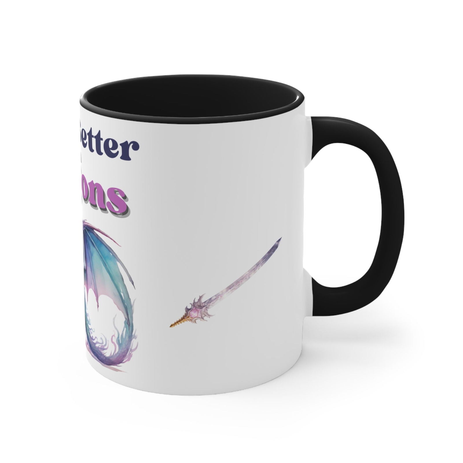 Life is Better with Dragons, Accent Coffee Mug, 11oz - Beaches and Trails Publishing