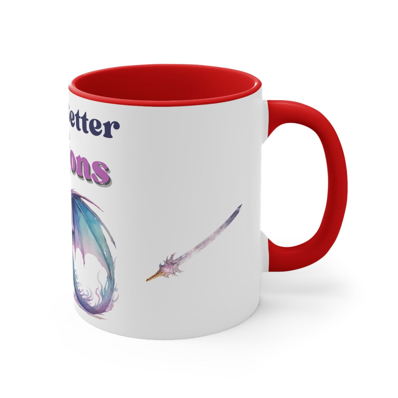 Life is Better with Dragons, Accent Coffee Mug, 11oz - Beaches and Trails Publishing