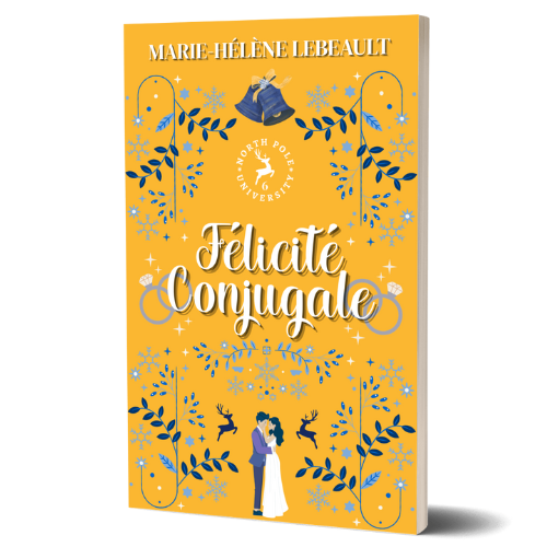 Félicité conjugale (Université du Pôle Nord #6) - Broché