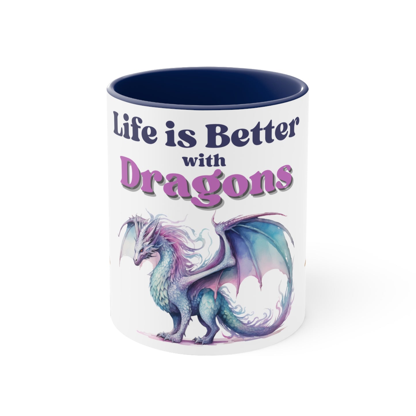 Life is Better with Dragons, Accent Coffee Mug, 11oz