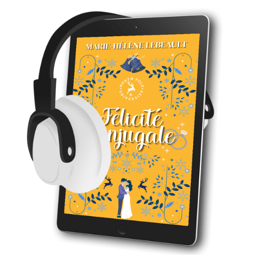 Félicité conjugale (Université du Pôle Nord #6) - Livre audio