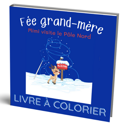 Livre à colorier - Fée grand-mère - Mimi visite le Pôle Nord  - Broché