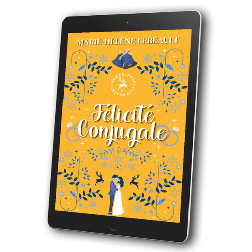 Félicité conjugale (Université du Pôle Nord #6) - Numérique