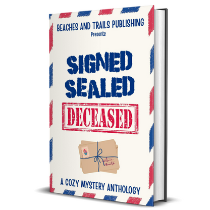 Signed, Sealed...Deceased - A Cozy Mystery Anthology - Hardback