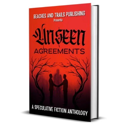 Unseen Agreements: A Speculative Fiction Anthology - Hardback