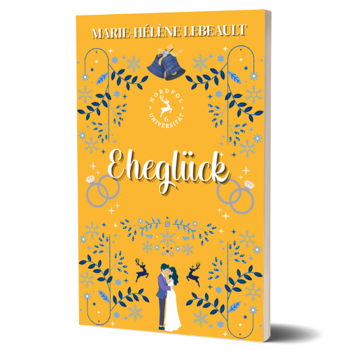 Eheglück (Nordpol-Universität #6) - Taschenbuch